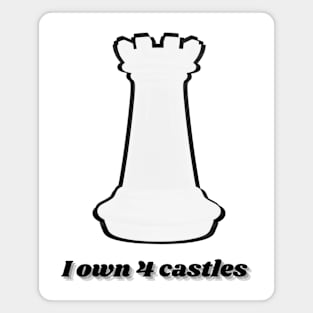 I own 4 castles - white castle - Chess Magnet